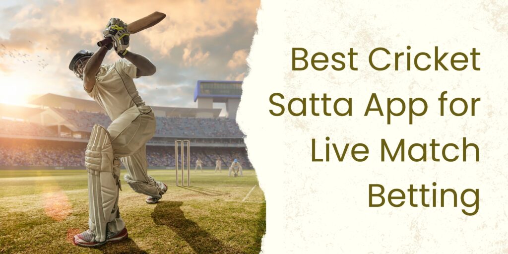 Best Cricket Satta App for Live Match Betting