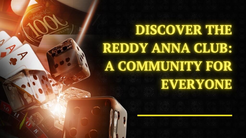 Discover the Reddy Anna Club A Community for Everyone